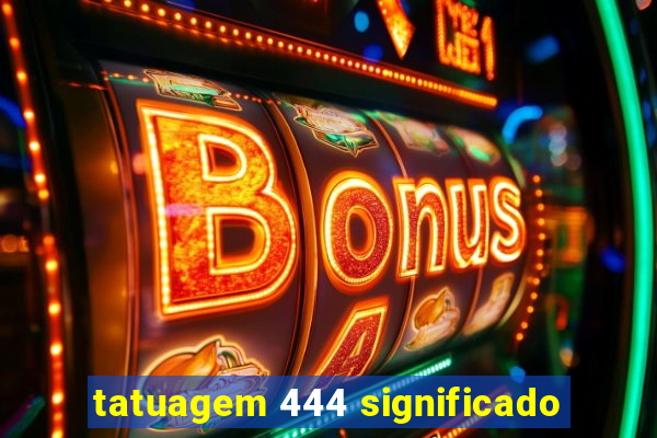 tatuagem 444 significado